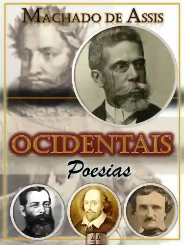 Livro Baixar: Ocidentais [Ilustrada] [Biografia e Índice Ativo]: Poesias (Poesias de Machado de Assis Livro 5)