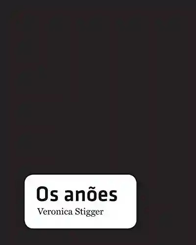 Os anões - Veronica Stigger