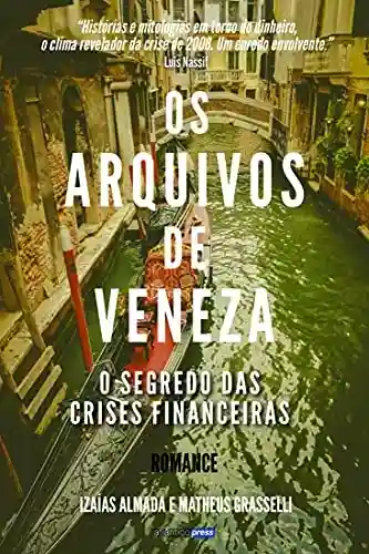 Livro Baixar: Os Arquivos de Veneza: O segredo das crises financeiras