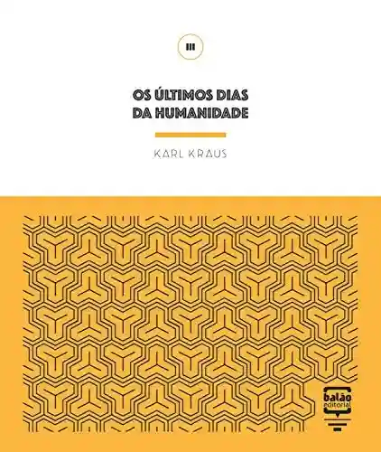 Os últimos dias da humanidade - Karl Kraus