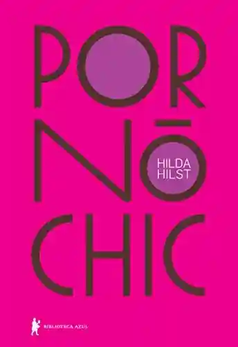 Pornô Chic - Hilda Hilst