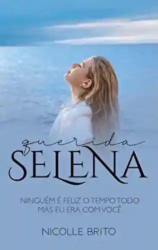Querida Selena (Queridos Livro 1) - Nicolle Brito