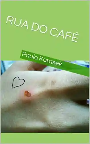 Rua do Café - Paulo Karasek