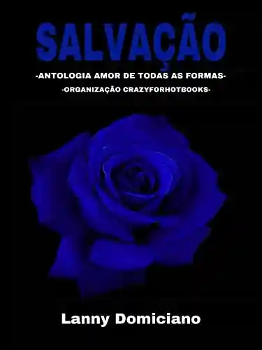 Salvação (Conto): Antologia Amor de todas as formas - Lanny Domiciano