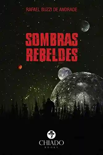 Sombras Rebeldes - Rafael Buzzi de Andrade