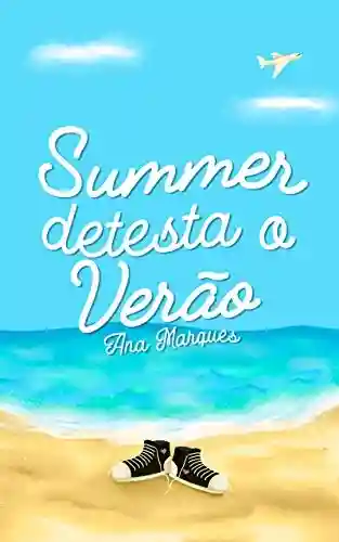 Summer detesta o verão - Ana Marques