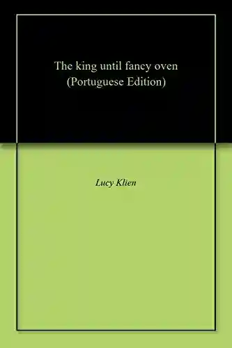Livro Baixar: The king until fancy oven