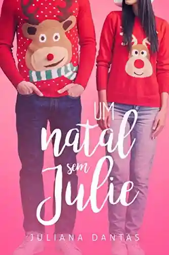 Um natal sem Julie (Box + Uma noiva de natal) - Juliana Dantas
