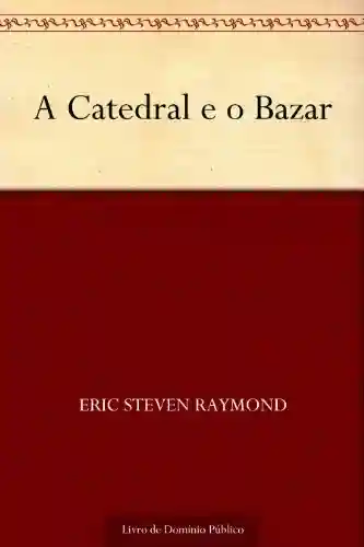 Livro: A Catedral e o Bazar