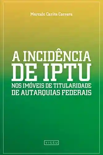 Livro: A incidência de IPTU nos imóveis de Titularidade de Autarquias Federais