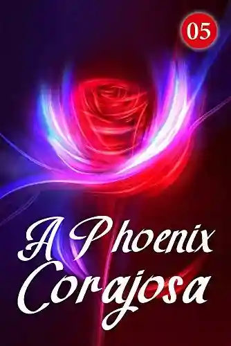 Livro: A Phoenix Corajosa 5: O egoísmo é a natureza
