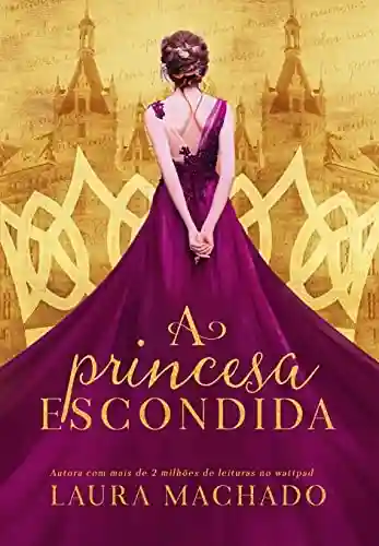 Livro: A Princesa Escondida: (Livro 1 – A Princesa Escondida)