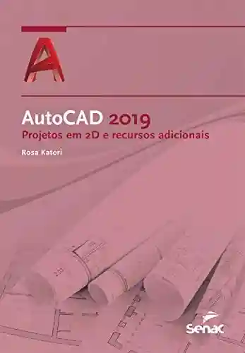 Livro: AutoCAD 2019: projetos em 2D e recursos adicionais (Série Informática)