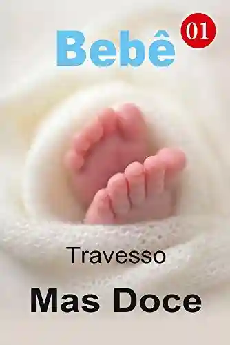 Livro: Bebê Travesso Mas Doce 1: Convite do príncipe
