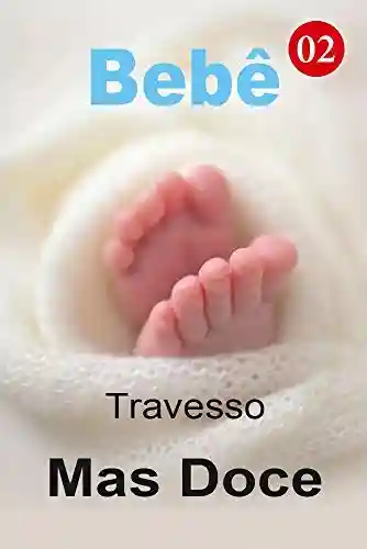 Livro: Bebê Travesso Mas Doce 2: O segredo foi encontrado
