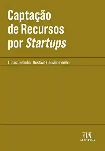 Livro: Captação de Recursos por Startups (Coleção Manuais Profissionais)