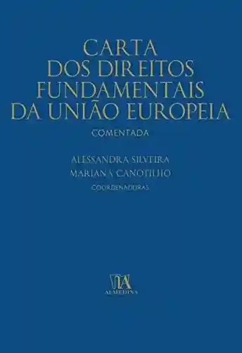 Livro: Carta dos Direitos Fundamentais da União Europeia Comentada