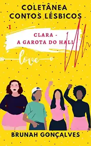 Livro: Clara – A Garota do Hall: Coletânea Contos Lésbicos