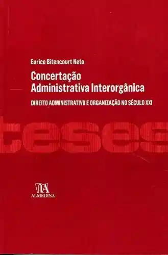 Livro: Concertação Administrativa Interorgânica (Teses de Doutoramento)