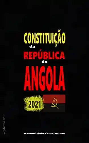 Livro: Constituição da República de Angola : 2021