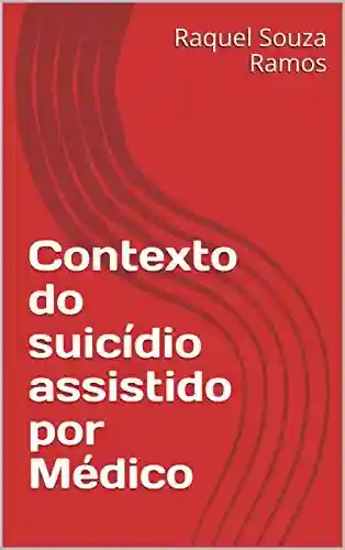 Livro: Contexto do suicídio assistido por Médico