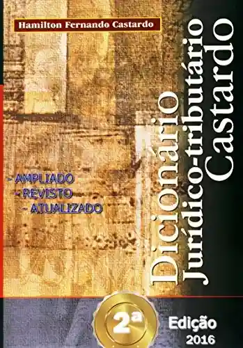 Livro: Dicionário Jurídico-tributário Castardo 2a. Edição