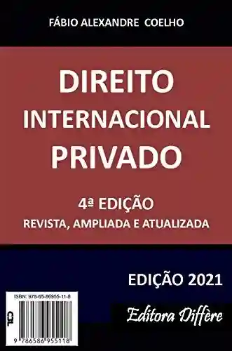 Livro: DIREITO INTERNACIONAL PRIVADO – 4ª EDIÇÃO – 2021