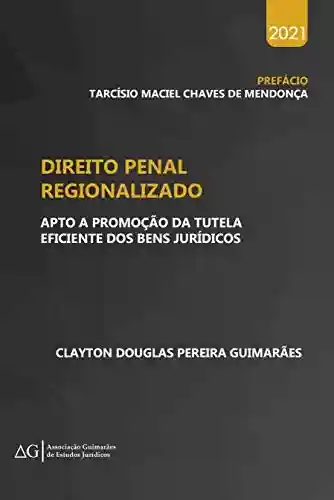 Livro: Direito penal regionalizado: apto a promoção da tutela eficiente dos bens jurídicos