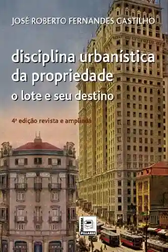 Livro: Disciplina urbanística da propriedade – O lote e seu destino