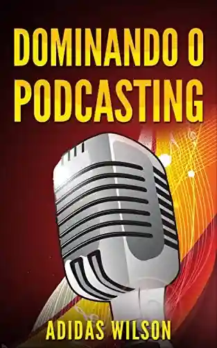 Livro: Dominando o Podcasting
