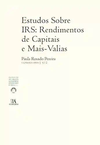 Livro: Estudos Sobre IRS: Rendimentos de Capitais e Mais-Valias (N.º 2 da Colecção)