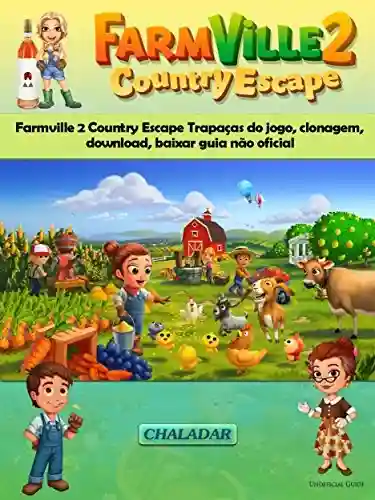 Livro: Farmville 2 Country Escape Trapaças Do Jogo, Clonagem, Download, Baixar Guia Não Oficial