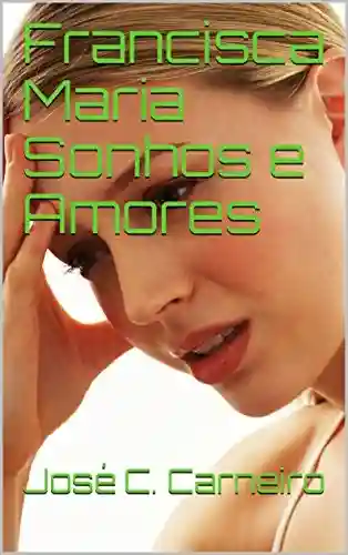 Livro: Francisca Maria Sonhos e Amores