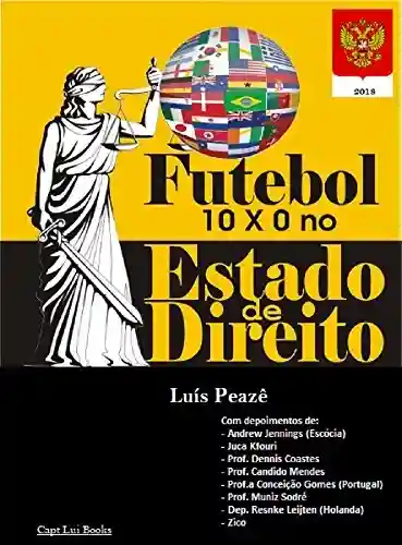 Livro: Futebol 10 x 0 no Estado de Direito: Gol de ouro, uma ilha artificial longe de águas jurisdicionais: o País do Futebol