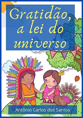 Livro: Gratidão, a lei do universo (Coleção Cidadania para Crianças Livro 15)