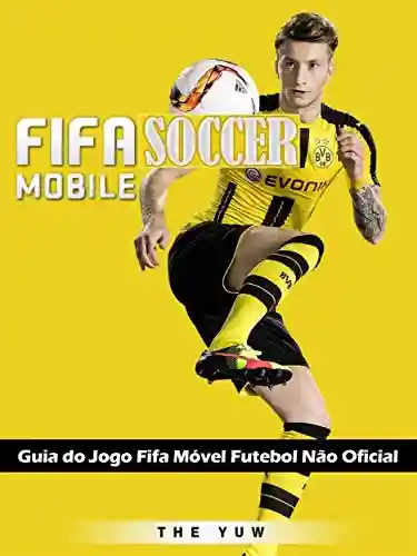 Livro: Guia Do Jogo Fifa Móvel Futebol Não Oficial