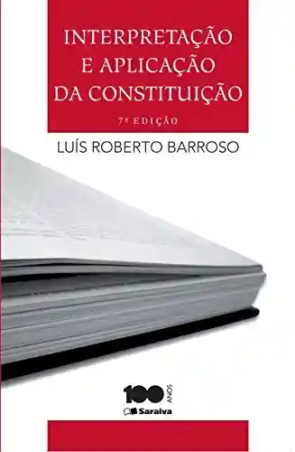 Livro: INTERPRETAÇÃO E APLICAÇÃO DA CONSTITUIÇÃO