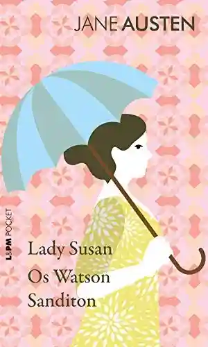 Livro: Lady Susan, Os Watson e Sanditon