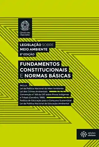 Livro: Legislação sobre Meio Ambiente: Fundamentos Constitucionais e Normas Básicas