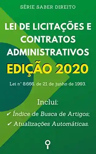 Livro: Lei de Licitações e Contratos Administrativos – Edição 2020: Inclui Busca de Artigos diretamente no Índice e Atualizações Automáticas. (Saber Direito)