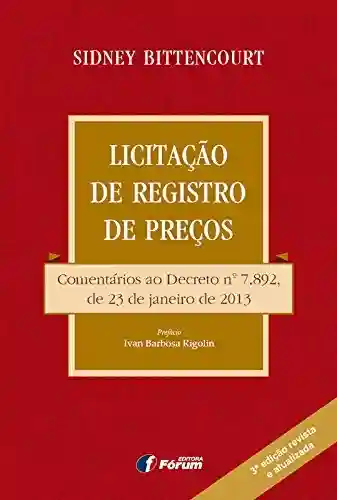 Livro: Licitação de registro de preços: comentários ao decreto nº 7.892, de 23 de janeiro de 2013