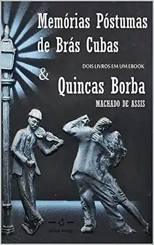 Livro: Machado de Assis: Brás Cubas & Quincas Borba