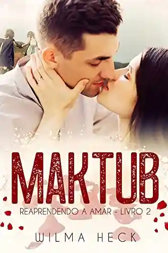 Livro: Maktub: Livro 2 da Série Reaprendendo a amar