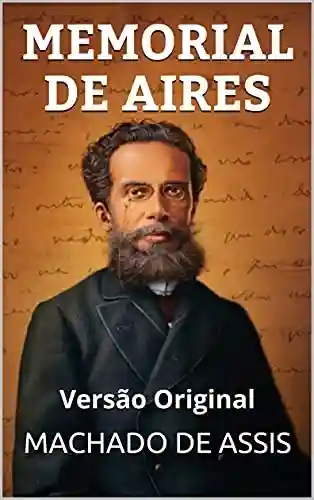 Livro: MEMORIAL DE AIRES: Versão Original