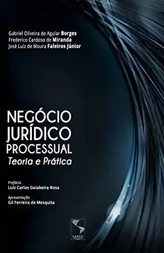 Livro: Negócio Jurídico Processual: Teoria e Prática