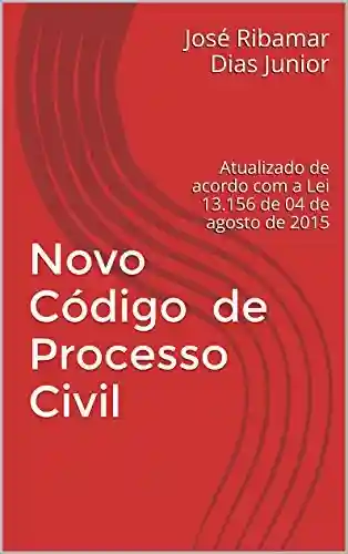 Livro: Novo Código de Processo Civil: Atualizado de acordo com a Lei 13.156 de 04 de agosto de 2015