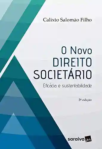 Livro: O Novo Direito Societário: Eficácia e Sustentabilidade