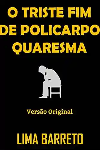 Livro: O TRISTE FIM DE POLICARPO QUARESMA: Versão Original