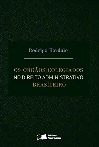 Livro: Os órgãos colegiados no direito administrativo brasileiro