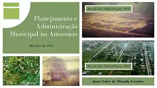 Livro: Planejamento e Administração Municipal no Amazonas: Década de 1970